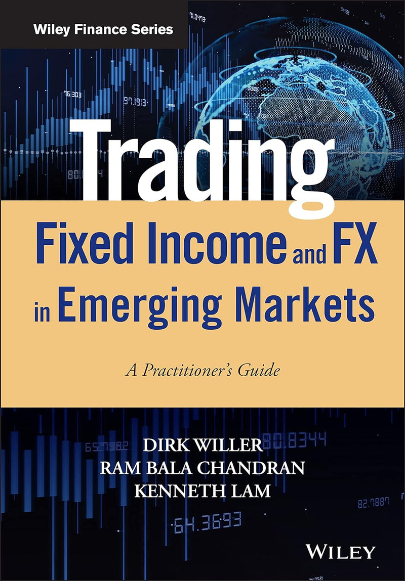 Trading Fixed Income and FX in Emerging Markets: A Practitioner's Guide